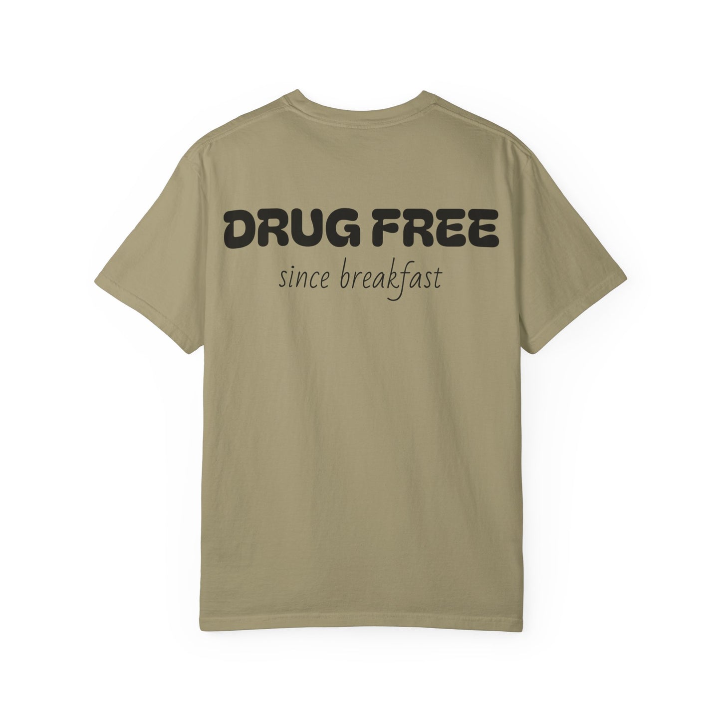 Drug Free Since Breakfast T-Shirt